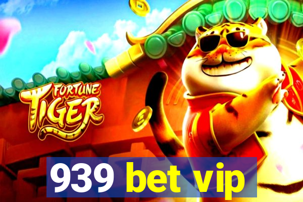 939 bet vip